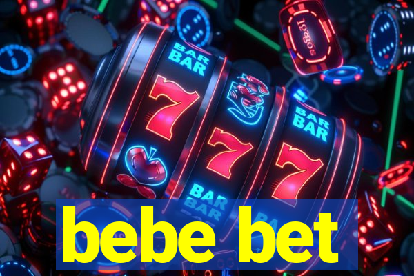 bebe bet